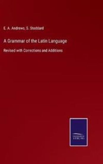 A Grammar of the Latin Language