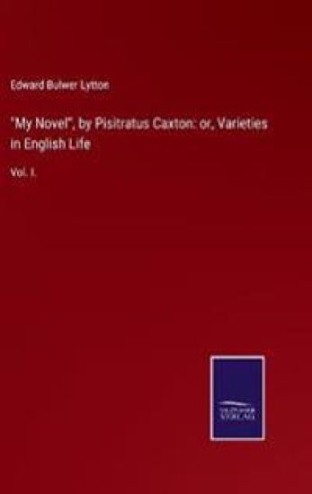 "My Novel", by Pisitratus Caxton