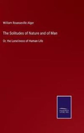 The Solitudes of Nature and of Man