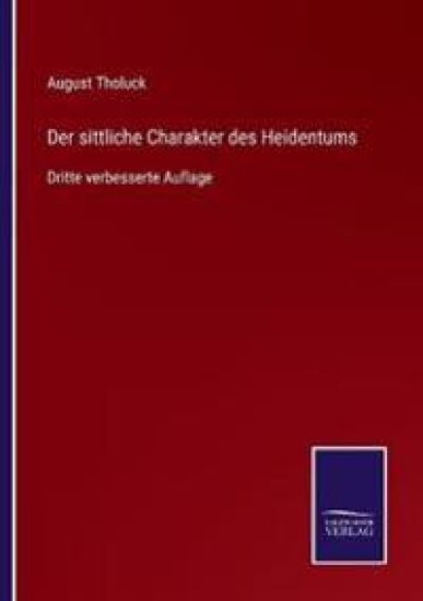 Der sittliche Charakter des Heidentums
