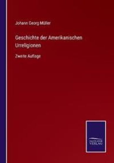 Geschichte der Amerikanischen Urreligionen