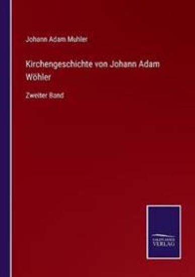 Kirchengeschichte von Johann Adam Wöhler