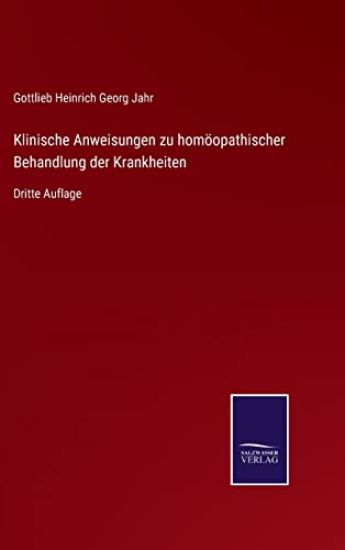Klinische Anweisungen zu homöopathischer Behandlung der Krankheiten