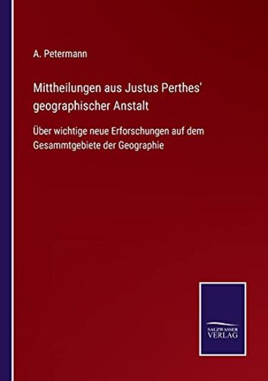 Mittheilungen aus Justus Perthes' geographischer Anstalt