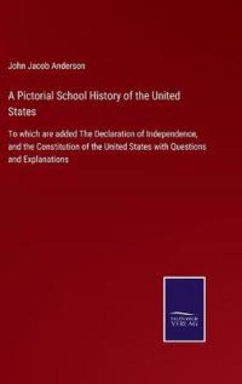 A Pictorial School History of the United States