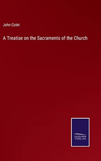 A Treatise on the Sacraments of the Church