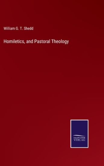 Homiletics, and Pastoral Theology