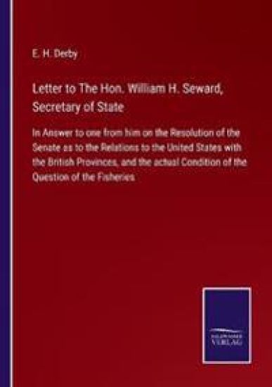 Letter to The Hon. William H. Seward, Secretary of State