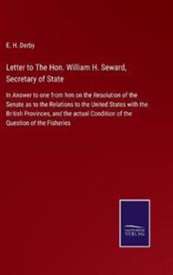 Letter to The Hon. William H. Seward, Secretary of State