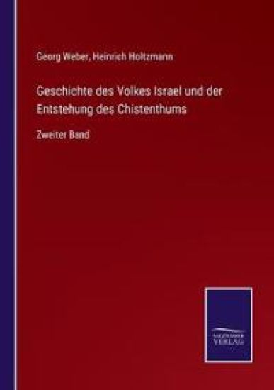 Geschichte des Volkes Israel und der Entstehung des Chistenthums