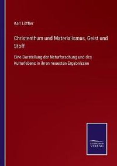 Christenthum und Materialismus, Geist und Stoff