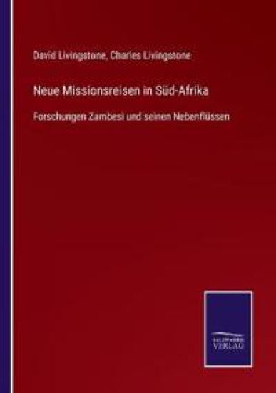 Neue Missionsreisen in Süd-Afrika