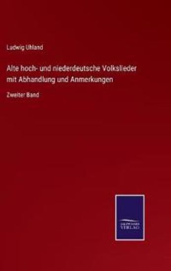 Alte hoch- und niederdeutsche Volkslieder mit Abhandlung und Anmerkungen