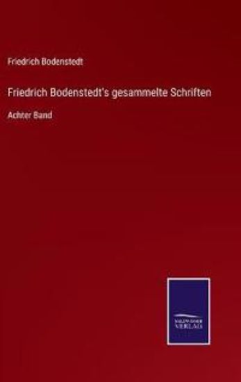 Friedrich Bodenstedt's gesammelte Schriften