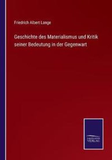 Geschichte des Materialismus und Kritik seiner Bedeutung in der Gegenwart