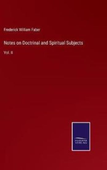 Notes on Doctrinal and Spiritual Subjects