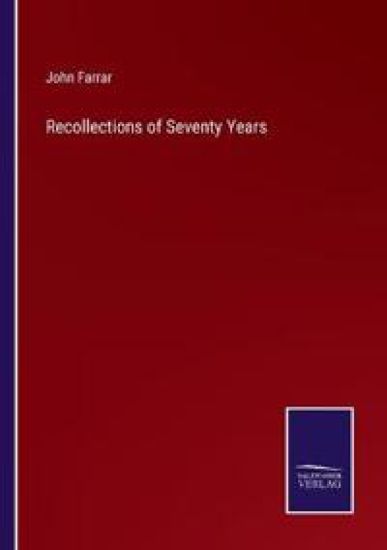 Recollections of Seventy Years