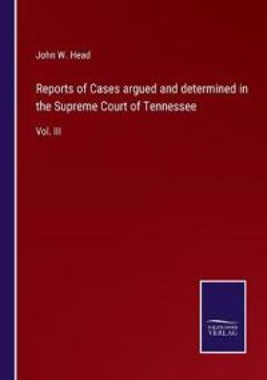 Reports of Cases argued and determined in the Supreme Court of Tennessee