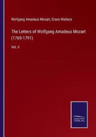 The Letters of Wolfgang Amadeus Mozart (1769-1791) – Wolfgang Amadeus Mozart, kirjan kansikuva