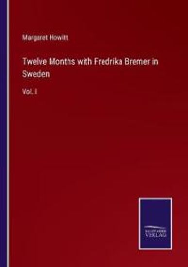 Twelve Months with Fredrika Bremer in Sweden