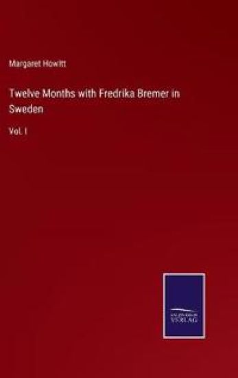 Twelve Months with Fredrika Bremer in Sweden