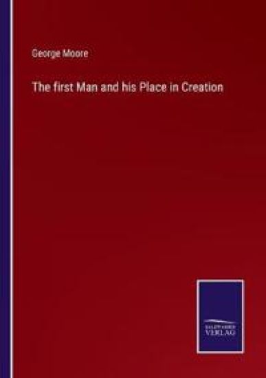 The first Man and his Place in Creation