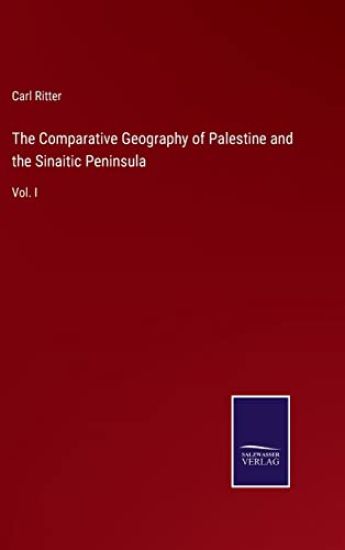 The Comparative Geography of Palestine and the Sinaitic Peninsula