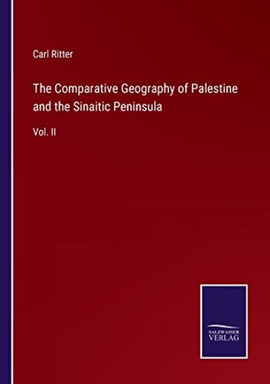 The Comparative Geography of Palestine and the Sinaitic Peninsula