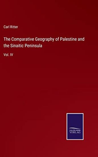 The Comparative Geography of Palestine and the Sinaitic Peninsula