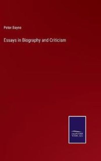 Essays in Biography and Criticism