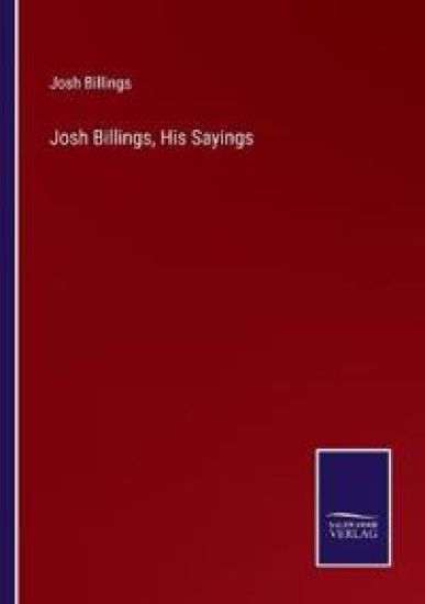 Josh Billings, His Sayings