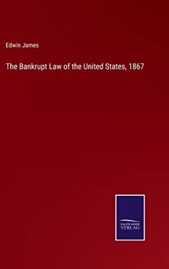 The Bankrupt Law of the United States, 1867
