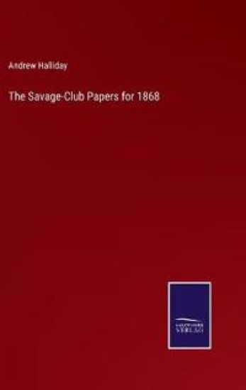 The Savage-Club Papers for 1868