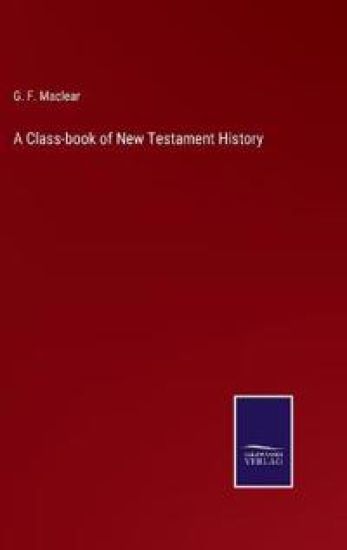 A Class-book of New Testament History