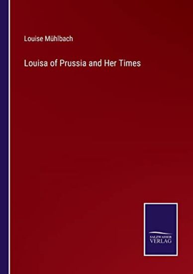 Louisa of Prussia and Her Times – Louise Mühlbach, kirjan kansikuva
