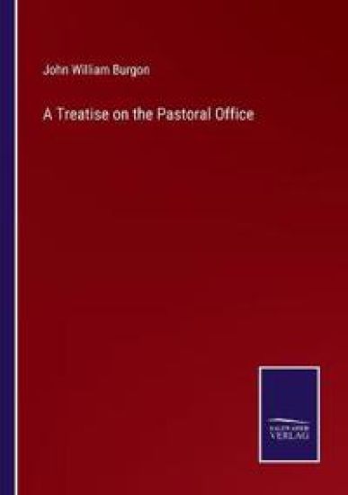 A Treatise on the Pastoral Office