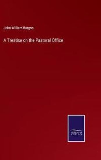 A Treatise on the Pastoral Office