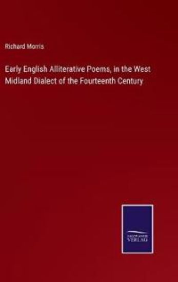 Early English Alliterative Poems, in the West Midland Dialect of the Fourteenth Century