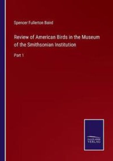Review of American Birds in the Museum of the Smithsonian Institution
