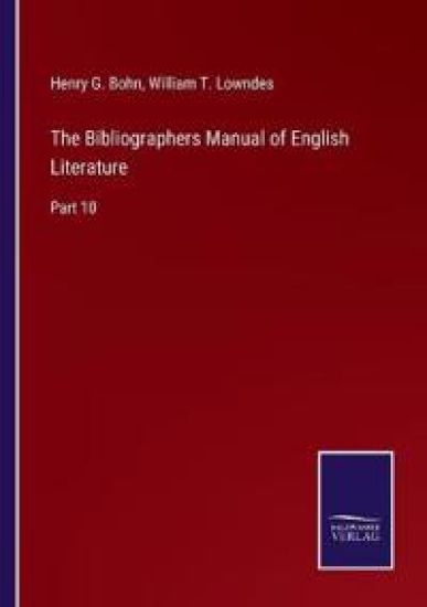 The Bibliographers Manual of English Literature