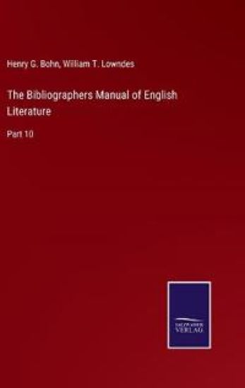 The Bibliographers Manual of English Literature
