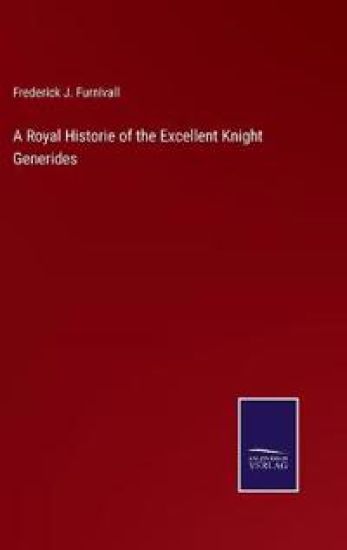 A Royal Historie of the Excellent Knight Generides