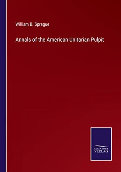 Annals of the American Unitarian Pulpit