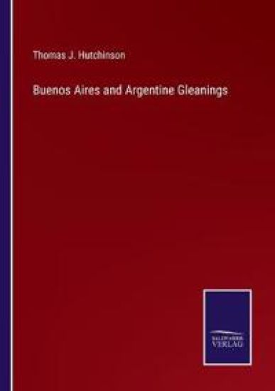 Buenos Aires and Argentine Gleanings