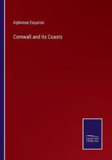 Cornwall and its Coasts