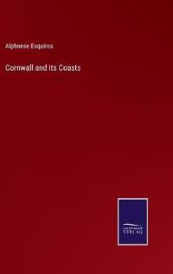 Cornwall and its Coasts