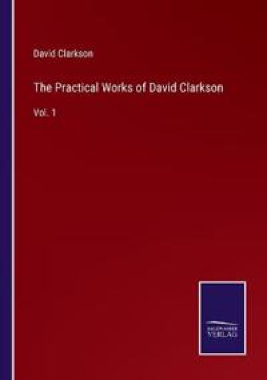 The Practical Works of David Clarkson