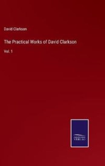 The Practical Works of David Clarkson
