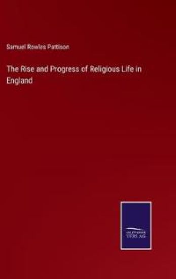 The Rise and Progress of Religious Life in England