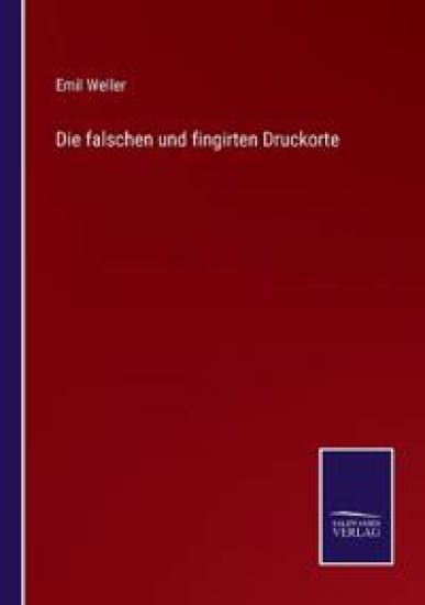 Die falschen und fingirten Druckorte